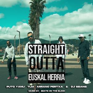 Straight Outta Euskal Herria (feat. Arrano Pertxa, Monsieur TLM, Dj Sbans & Beats On The Block) (Explicit)