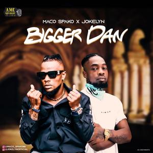 Bigger Dan (feat. Maco)