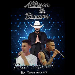 Allisson & Brenner Rua superei (feat. Tonny Andrade)