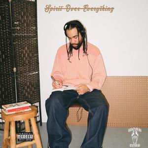 Spirit Over Everything (Explicit)