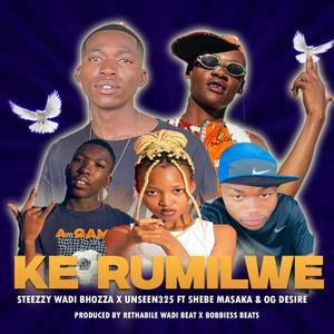 Ke Rumilwe (feat. Unseen325i, Shebe Masaka & OG Desire) (Rethabile Wadi Beat x Bobbies Beats Remix)