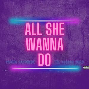 All She Wanna Do (Explicit)