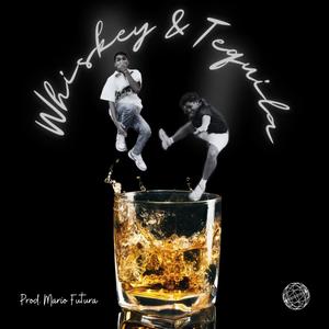 Whiskey Y Tequila (feat. Santy Molina) (Explicit)