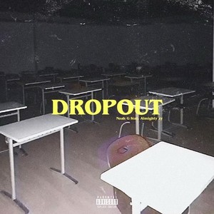 Dropout(feat. Almighty Zy) (Explicit)