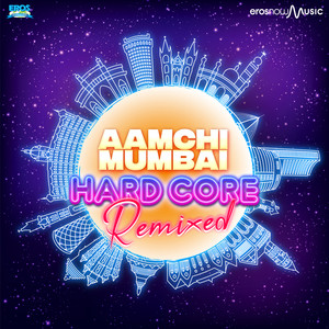 Aamchi Mumbai Hard Core Remixed by Samrat Awasthi - Single