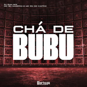 Chá de Bubu (Explicit)