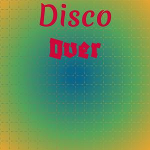 Disco Over