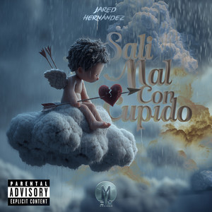 Sali Mal Con Cupido (Explicit)