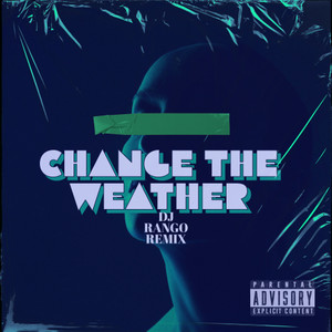 Change The Weather (DJ Rango Remix)