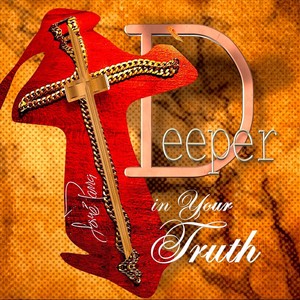 Deeper (In Your Truth)