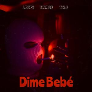 Dime Bebé (feat. Fanse & TRJ) [Explicit]