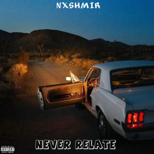 Never Relate (Explicit)