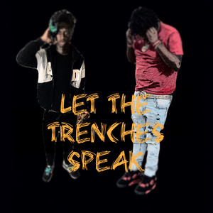 Let The Trenches Speak (Explicit)