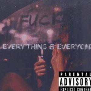 EVERYTHING & EVERYONE (Explicit)