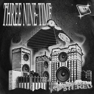THREE NINE TIME (Explicit)