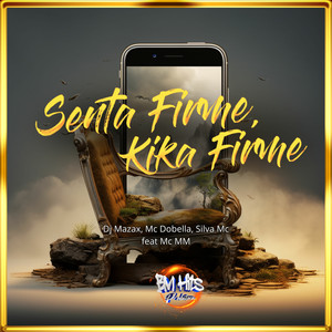 Senta Firme, Kika Firme (Explicit)