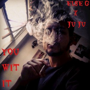 You Wit It (feat. JUJU) - Single