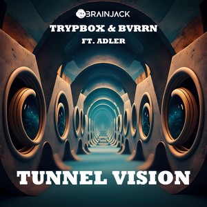 Tunnel Vision (Extended Version)