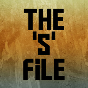 The 'S' File