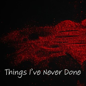 Things I've Never Done (feat. Alex Dew)