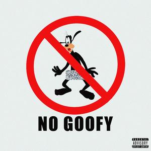 no goofy. (Explicit)