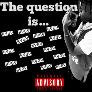 The Question Is (Explicit)