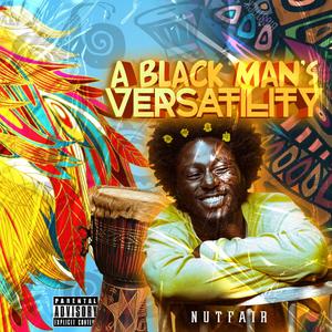 A Black Mans Versatility (Explicit)