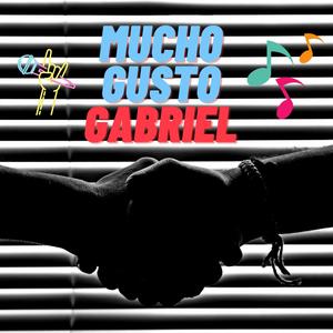 Mucho Gusto Gabriel (feat. Gabriel DS)