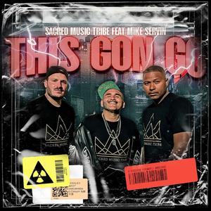 This Gon Go(feat. Mike Servin)