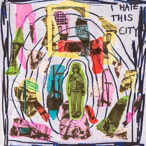 i hate this city (Explicit)