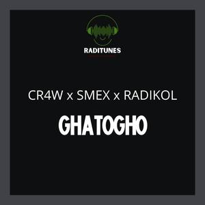 Ghatogho (feat. CR4W & Smex)