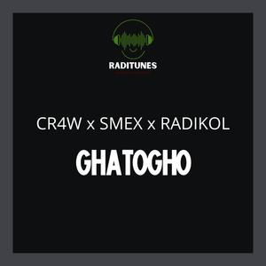 Ghatogho(feat. CR4W & Smex)