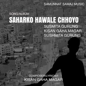 Saharko Hawale Chhoyo