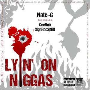 Lyin' On Niggas (feat. SighRocSpliff & CeeUno) [Explicit]