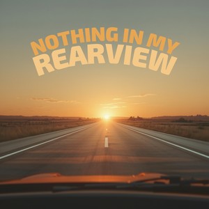 Nothing in my Rearview