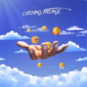 Catching Feelings (Explicit)