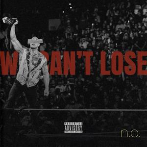 We Can't Lose (Explicit)