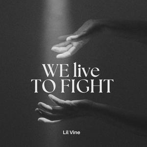 We Live To Fight (Explicit)