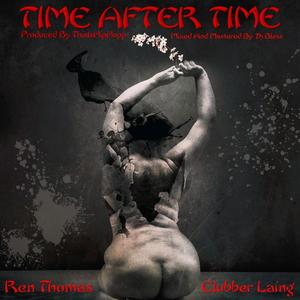 Time After Time (feat. Ren Thomas & Clubber Laing) [Explicit]