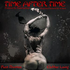 Time After Time (feat. Ren Thomas & Clubber Laing) (Explicit)