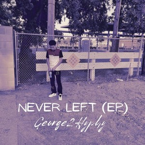 Never Left (Explicit)