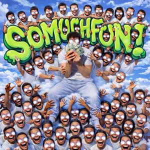 SOMUCHFUN! (Explicit)