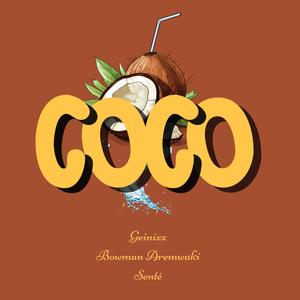 COCO (feat. Bowman Aremwaki & Senté)