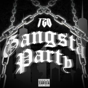 GANGSTA PARTY (Explicit)