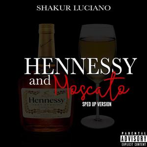 Hennessy and Moscato (Sped Up Version)