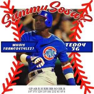 Sammy Sosa ? (feat. Teddy 3g) (Explicit)