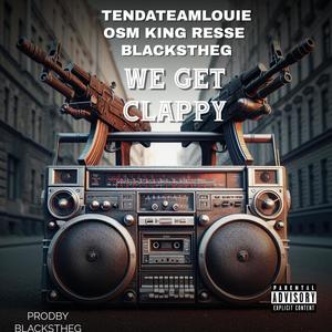 WE GET CLAPPY (feat. Tendateamlouie & BlacksTheG) (Explicit)