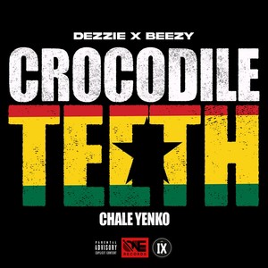 Crocodile Teeth (Chale Yenko) [Explicit]