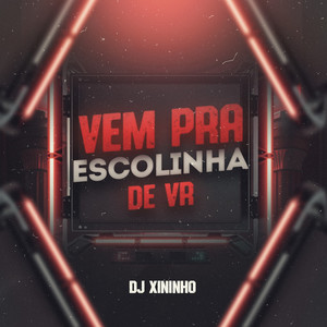 Vem Pra Escolinha de VR (Explicit)