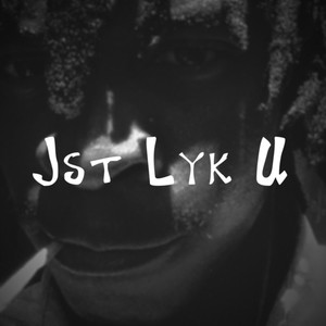 Jst lyk u (Explicit)